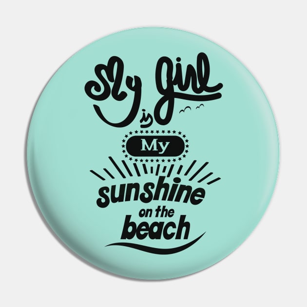 My girl is my sunshine on the beach (black) Pin by ArteriaMix