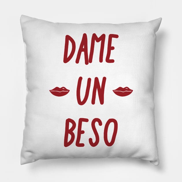 Dame un beso - give me a kiss fun love design Pillow by kuallidesigns