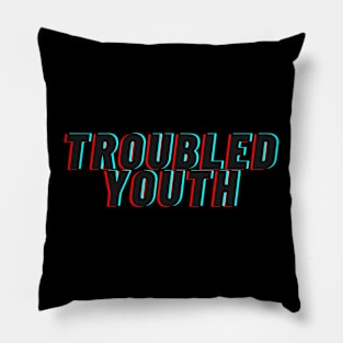 Troubled Youth Pillow