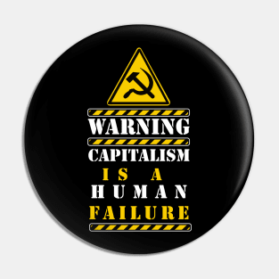 capitalism is a human failure Pin