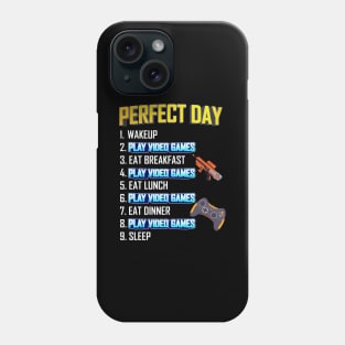 My Perfect Day Play Video Games  Funny Cool Gamer Phone Case