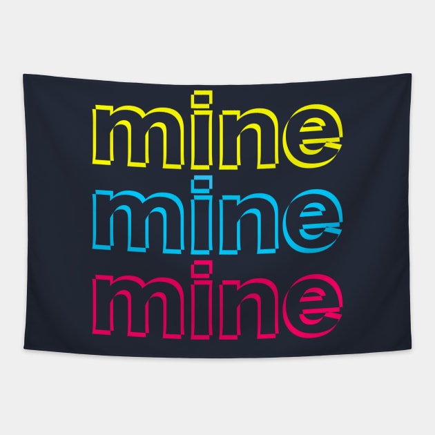 Mine mine mine Tapestry by Jokertoons