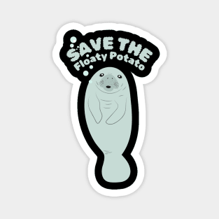 Save The Floaty Potato Magnet