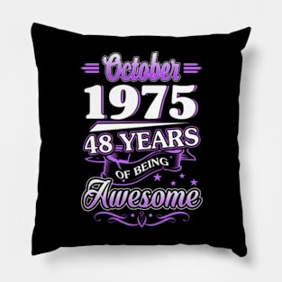 October 1975 48 Years Of Being Awesome 48th Birthday Gift Pillow