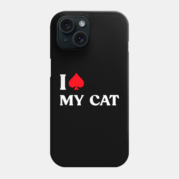 I Spade My Cat Funny Animals Phone Case by TeeTypo