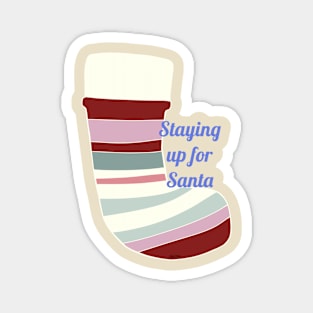 Staying up for Santa  this Christmas Magnet