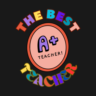 The Best High Middle Primary Secondary School Teacher T-Shirt