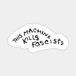 This Machine Kills Fascists Magnet