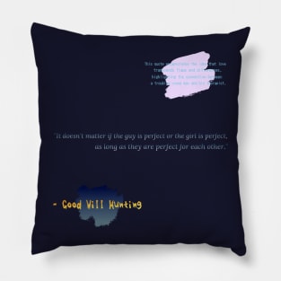 "Imperfect Harmony: Embracing Love's Authenticity in 'Good Will Hunting'" Pillow