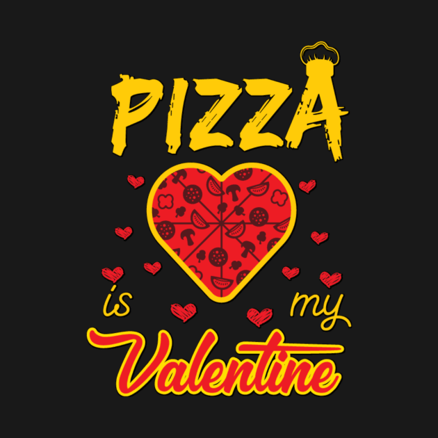 Pizza is My Valentine 5 by JB's Design Store