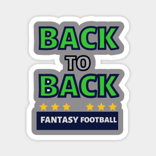 BACK TO BACK FANTASY FOOTBALL Magnet