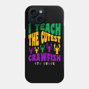 4th Grade Teacher Mardi Gras Shirt Teach the Cutest Crawfish Phone Case