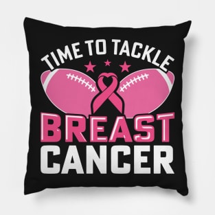Time to Tackle Football time to Tackle breast cancer Wear Pink unique breast cancer gifts for women Pillow