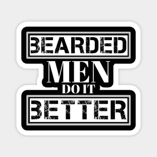 BEARDED MEN DO IT BETTER Magnet