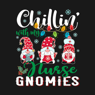 Chillin With My Nurse Gnomies Nurse Christmas Santa Hat T-Shirt