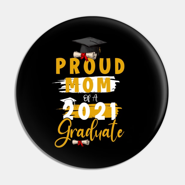 Proud Mom of a 2021 graduate shirt funny graduate for boys and girls and student who study in university and high school Pin by dianoo