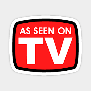 As Seen on TV Magnet