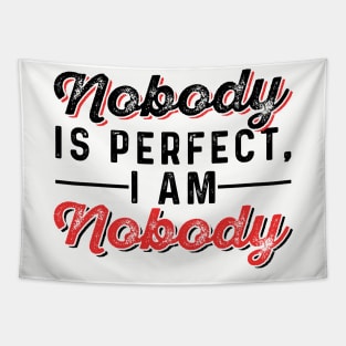 Nobody is Perfect, I Am Nobody Tapestry