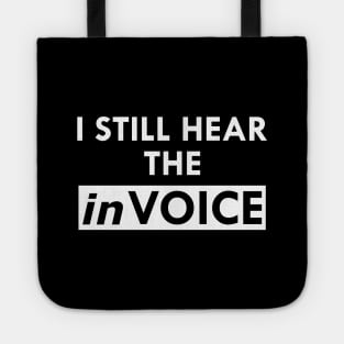 Accountant - I hear that invoice Tote