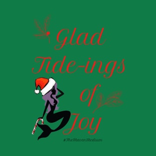 The Maven Medium- Glad Tide-ings of Joy T-Shirt