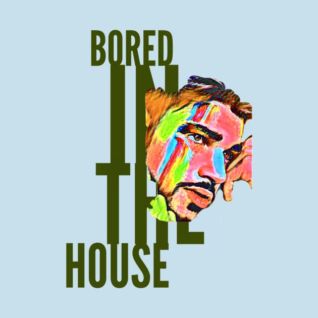 Bored in the House (painted man face) by PersianFMts