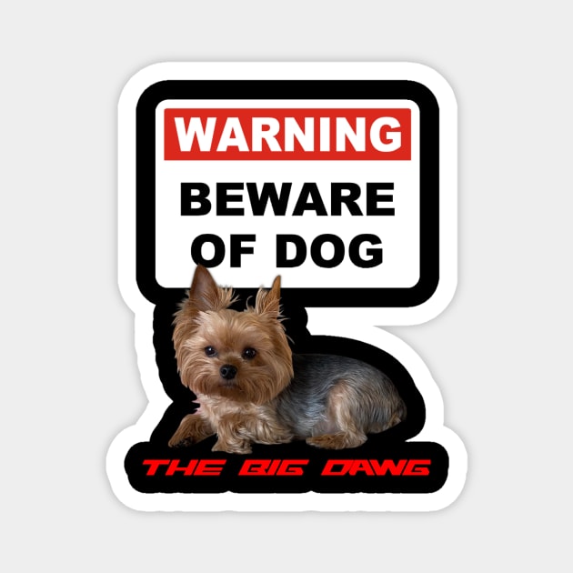 Beware Of The Big Dawg Magnet by NYC Demon Diva