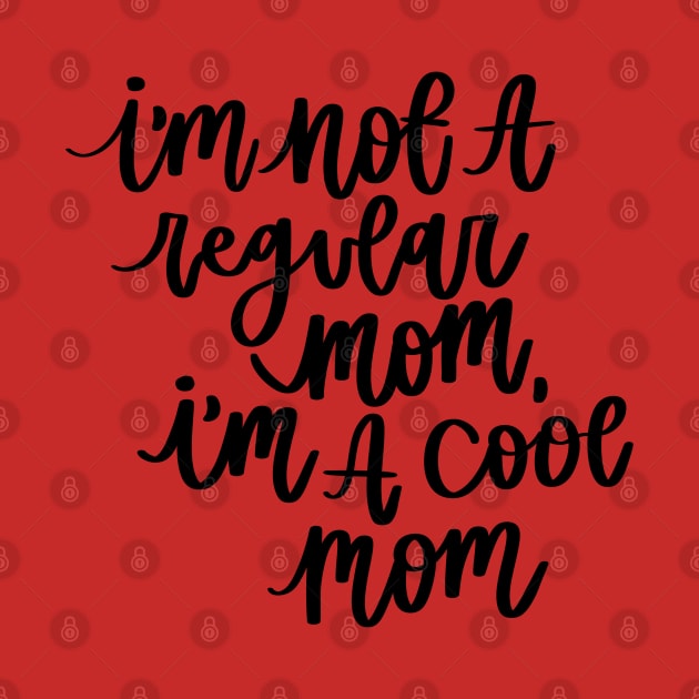 I'm a cool Mom (Black) by goodnessgracedesign