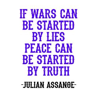 If wars can be started by lies, peace can be started by truth, quote. Free, save, don't extradite Assange. Justice for Assange. Fight for Assange. Hands off Julian T-Shirt