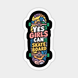 Yes girls can skateboard Magnet