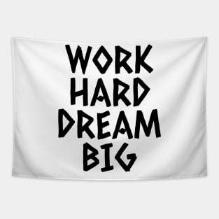 Work Hard Dream Big Tapestry