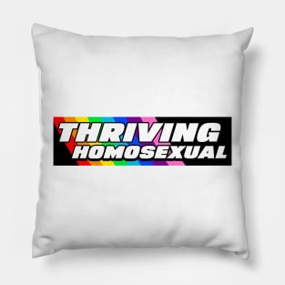 'THRIVING HOMOSEXUAL' Gay Pride LGBT funny 'bumper sticker style' Tee Pillow