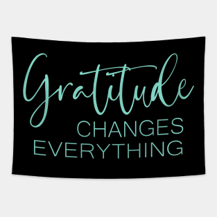 Gratitude Changes Everything, Gratitude Quote hi vis Tapestry