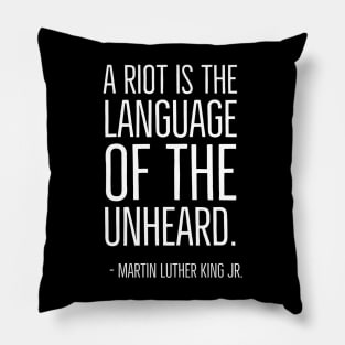 A Riot is the language of the unheard, Martin Luther King Jr., Black History, African American, Civil Rights Pillow