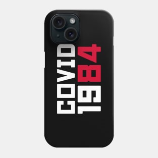 Covid 1984 Phone Case