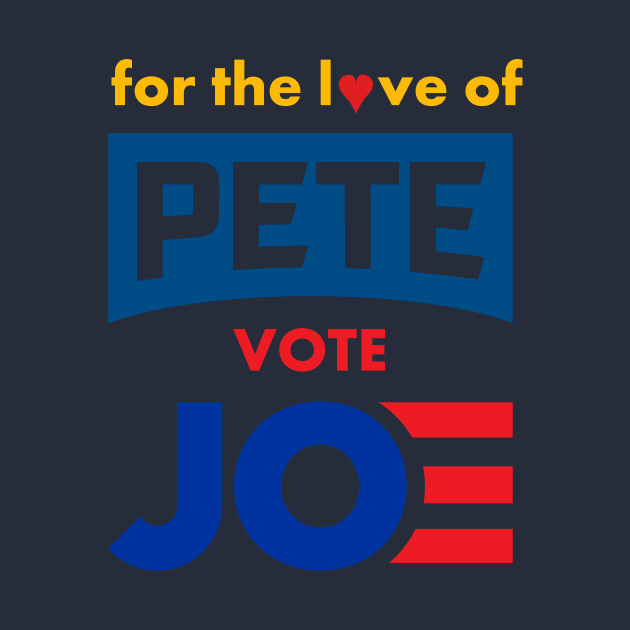 For The Love of Pete, Vote Joe by Jasper Brand