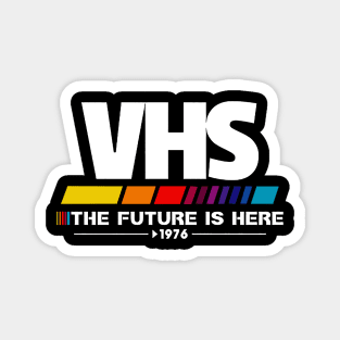 VHS-The Future Is Here Magnet