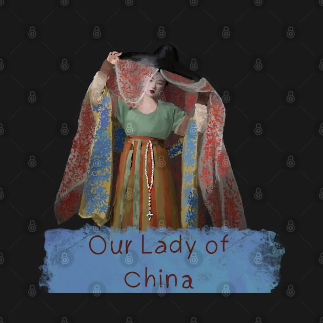 Our Lady Of China by HappyRandomArt