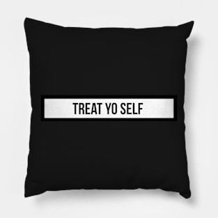 Treat yo self Pillow