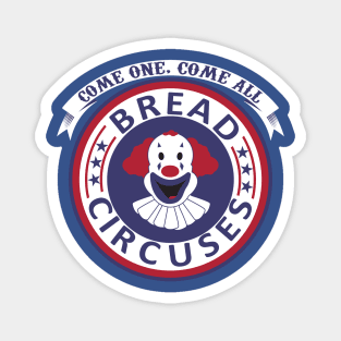 Bread/Circuses Magnet