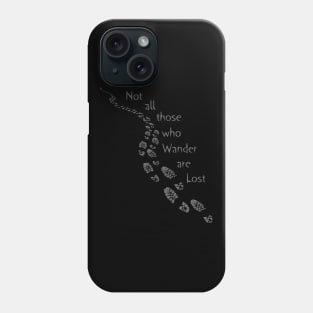 Not All Those Who Wander Are Lost Hiking Classic Greys Phone Case