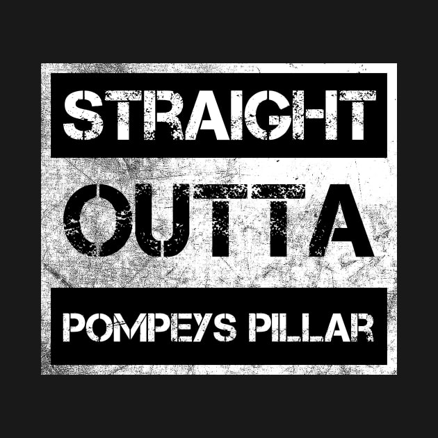 Straight Outta Pompeys Pillar National Monument Vintage Distressed Souvenir by NickDezArts