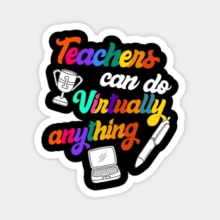 Teachers Can Virtually Do Anything Funny Back to School Gift For Virtual Teacher who start Distance Learning this year. Teachers Can Virtually Do Anything Gift for Teachers. a Back to school design for teachers Magnet