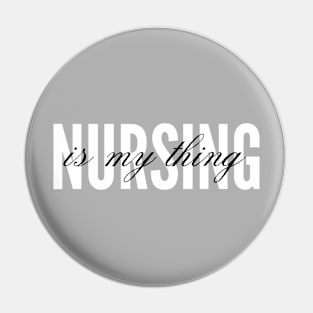 Nursing is my thing Pin