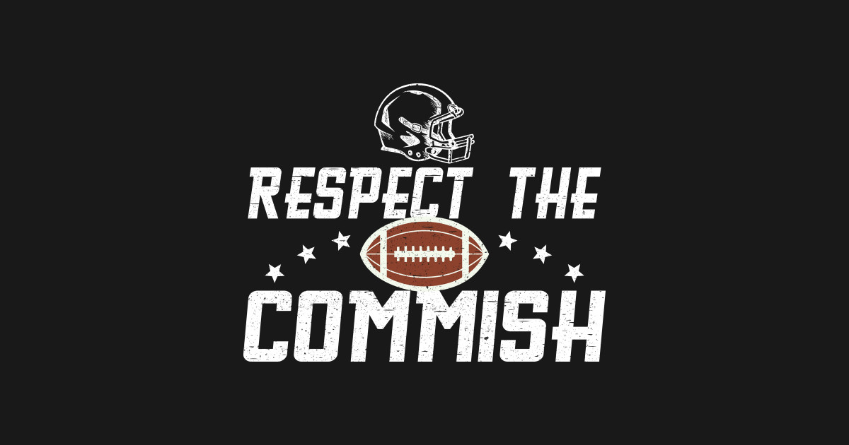Respect the Commish Fantasy Football Commissioner Football