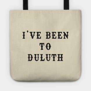 I've Been to Duluth - Great Outdoors vintage t-shirt Tote