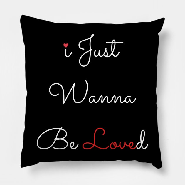 i just wanna be loved Pillow by Holly ship