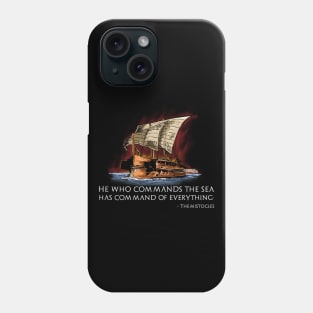 Ancient Greek Maritime Empire - Themistocles Quote - Trireme Phone Case