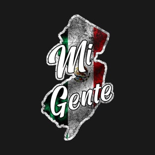 "Mi Gente" Mexican in New Jersey T-Shirt