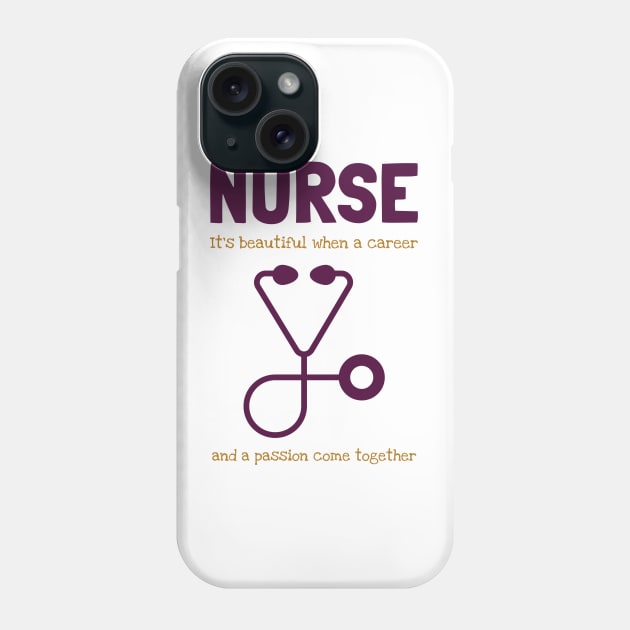 Nurse - career and passion combined Phone Case by All About Nerds