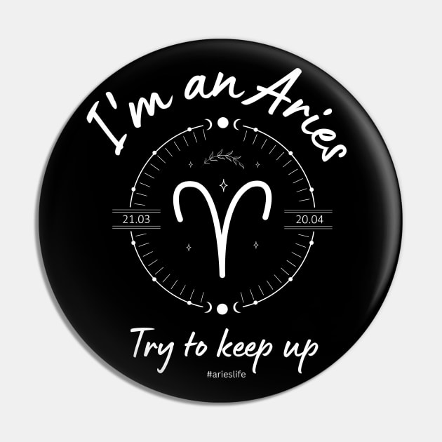 I'm an Aries Try to keep up Pin by Enacted Designs